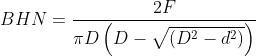 BHN=\frac{2F}{\pi D\left(D-\sqrt{(D^2-d^2)} \right )}